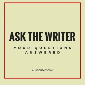 ASK THE WRITER